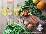 Nordisch roh - Was dein Herz begehrt: Rohkost-Rezepte, die glücklich machen - Das Rezeptbuch zum Erfolgsblog www.nordischroh.com