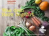 Nordisch roh - Was dein Herz begehrt: Rohkost-Rezepte, die glücklich machen - Das Rezeptbuch zum Erfolgsblog www.nordischroh.com